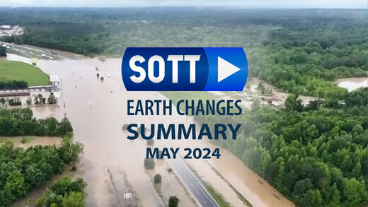 SOTT Earth Changes Summary - May 2024: Extreme Weather, Planetary Upheaval, Meteor Fireballs