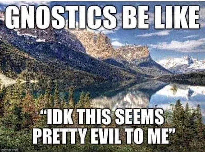 gnostics meme lake scene evil