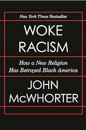 woke racism mcwhorter book